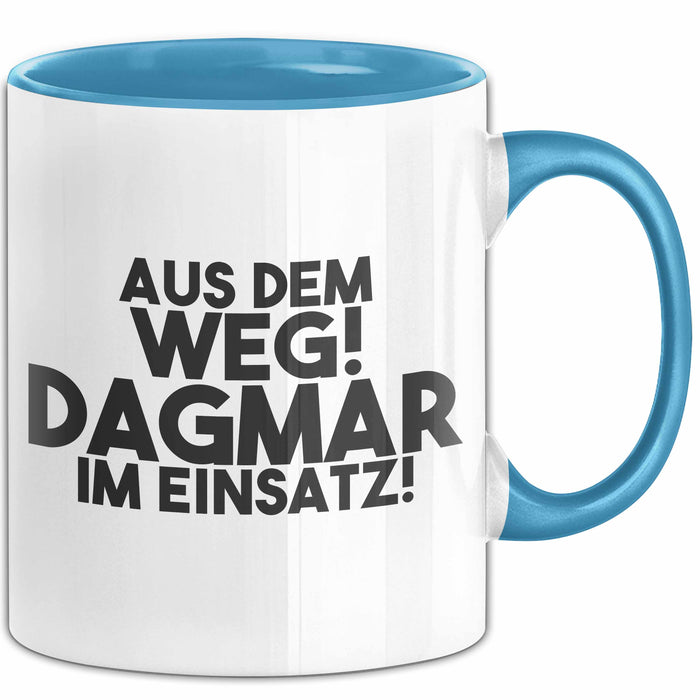 Dagmar Tasse Aus Dem Weg! Dagmar Im Einsatz! Geschenk