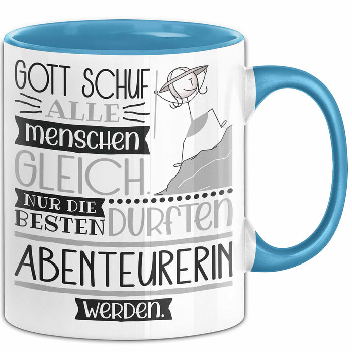 Abenteurerin Geschenk Becher Tasse Gott Schuf Alle Menschen Gleich Nur Die Besten Durfeten Abenteurerin Werden Geschenkidee Lustig Blau Trendation