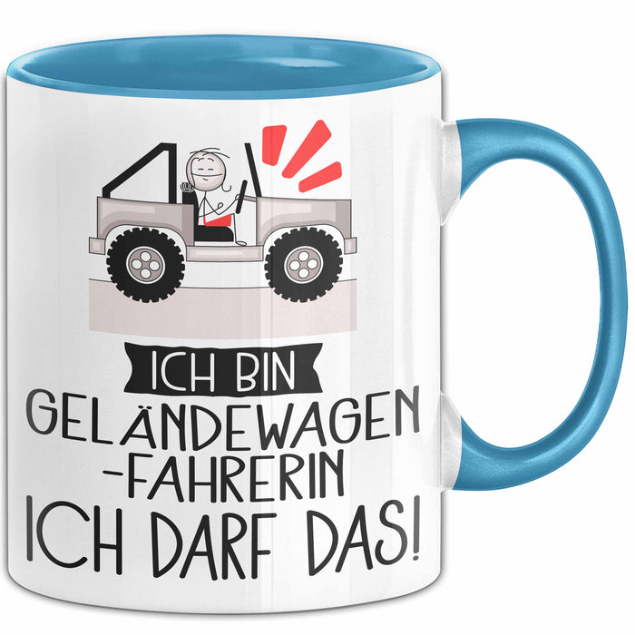 Geschenk für Geländewagenfahrerin Tasse Lustige Geschenkidee Geburtstag Ich Bin Geländewagenfahrerin Ich Darf Das Blau Trendation