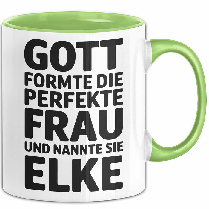 Elke Tasse Geschenk Gott Formte Die Perfekte Frau Elke Geschenkidee