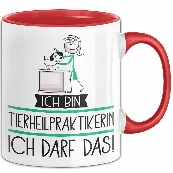 Geschenk für Tierheilpraktikerin Tasse Lustige Geschenkidee Geburtstag Ich Bin Tierheilpraktikerin Ich Darf Das Rot Trendation