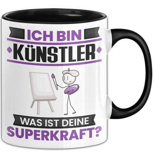Künstler Tasse Geschenk für Künstler Geburtstag Lustiger Spruch Kaffee-Becher Was Ist Deine Superkraft Schwarz Trendation