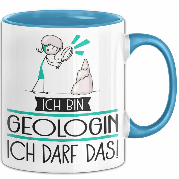 Geschenk für Geologin Tasse Lustige Geschenkidee Geburtstag Ich Bin Geologin Ich Darf Das Blau Trendation