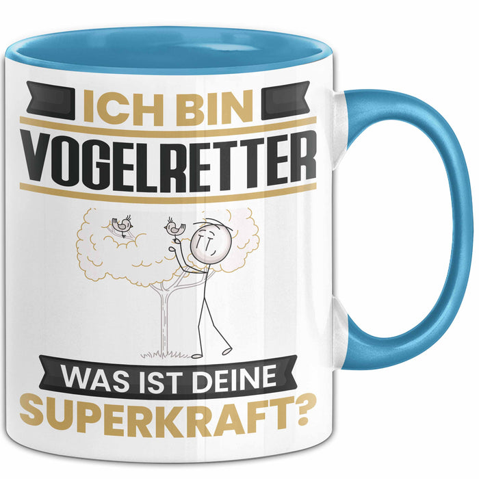 Vogelretter Tasse Geschenk für Vogelretter Geburtstag Lustiger Spruch Kaffee-Becher Was Ist Deine Superkraft Blau Trendation