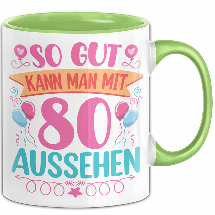 80er Geburtstag Tasse Geschenk Frauen So Gut Kann Man Mit 80 Aussehen Geschenkidee Geburtstag Grün Trendation