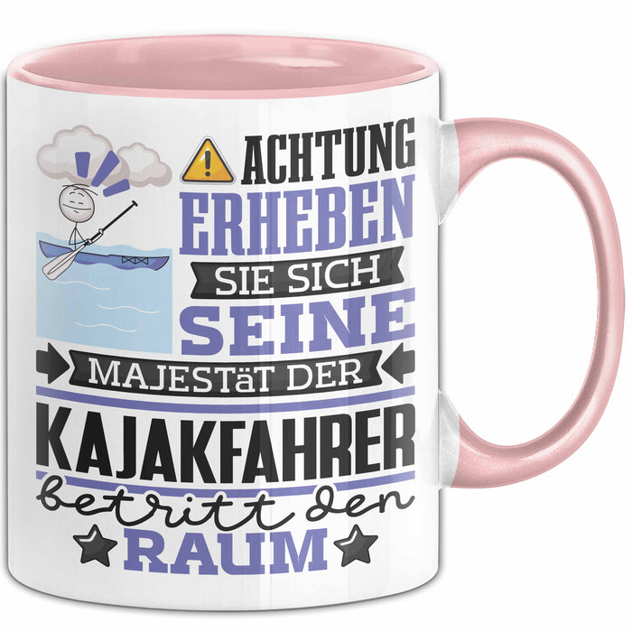 Kajakfahrer Geschenk Tasse Lustiger Spruch Erheben Sie Sich Der Kajakfahrer Betritt den Raum Rosa Trendation