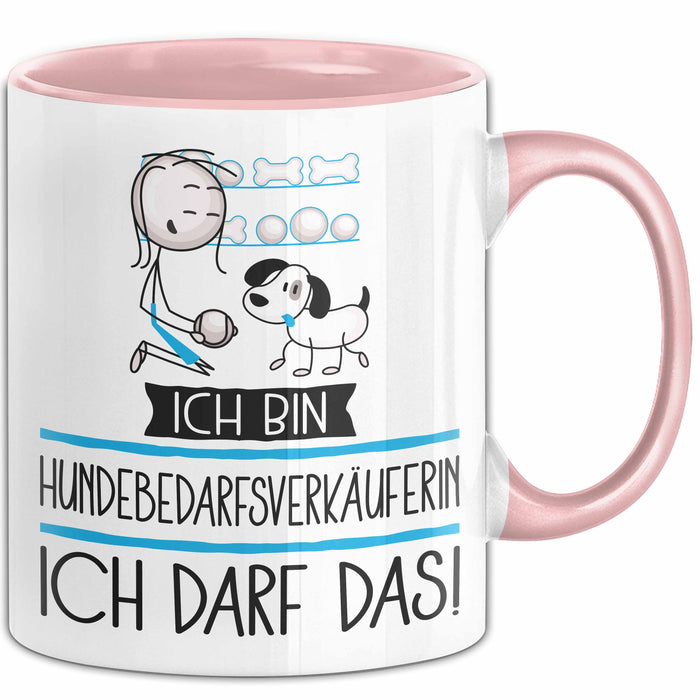 Geschenk für Hundebedarfsverkäuferin Tasse Lustige Geschenkidee Geburtstag Ich Bin Hundebedarfsverkäuferin Ich Darf Das Rosa Trendation