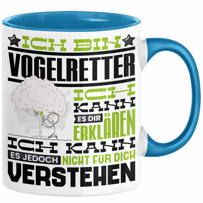 Vogelretter Geschenk Kaffee-Tasse Geschenkidee für Vogelretter Ich Bin Vogelretter Ich Kann Es Dir Erklären Jedoch Nicht Für Dich Verstehen Spruch Lustig Blau Trendation
