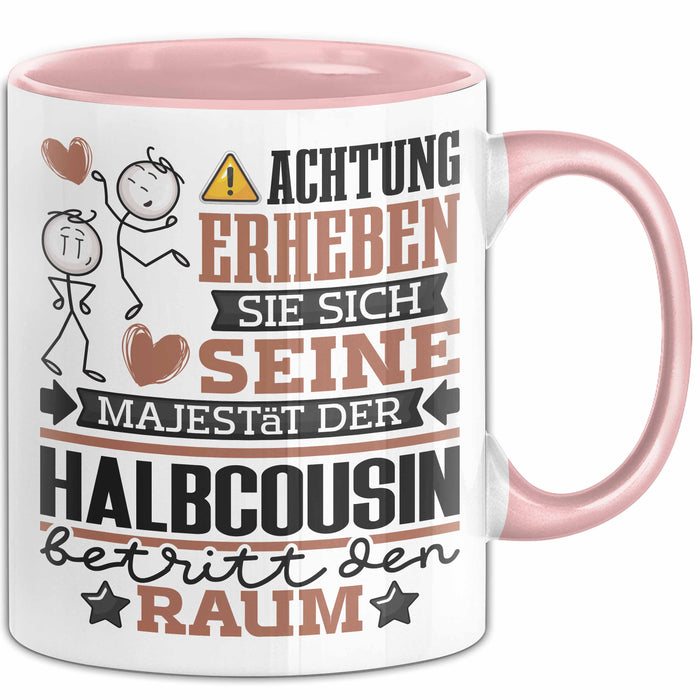 Halbcousin Geschenk Tasse Lustiger Spruch Erheben Sie Sich Der Halbcousin Betritt den Raum Rosa Trendation