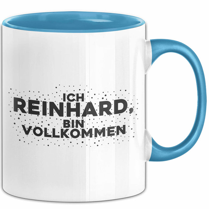 Reinhard Tasse Ich Reinhard, Bin Vollkommen Geschenk