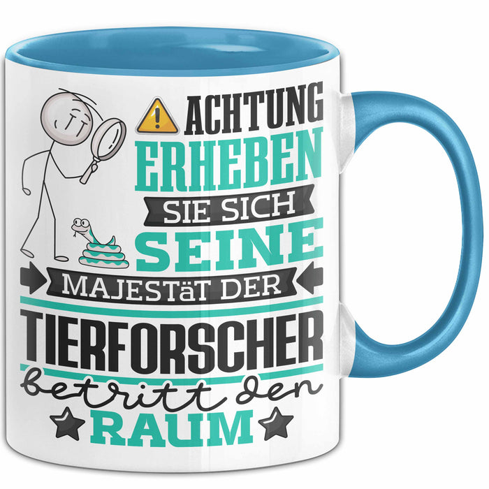 Tierforscher Geschenk Tasse Lustiger Spruch Erheben Sie Sich Der Tierforscher Betritt den Raum Blau Trendation
