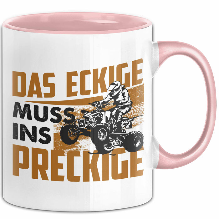 Quad Tasse Geschenk Das Eckige Muss Ins Dreckige Quad-Fahrer Geschenkidee Becher Rosa Trendation