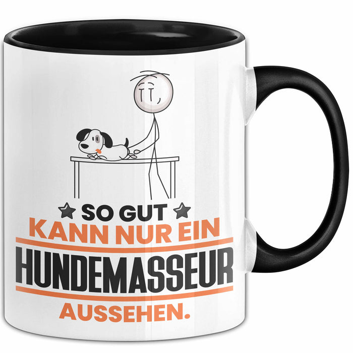 Hundemasseur Geschenk Tasse So Gut Kann Nur Ein Hundemasseur Aussehen Geschenkidee Kaffee-Becher Schwarz Trendation