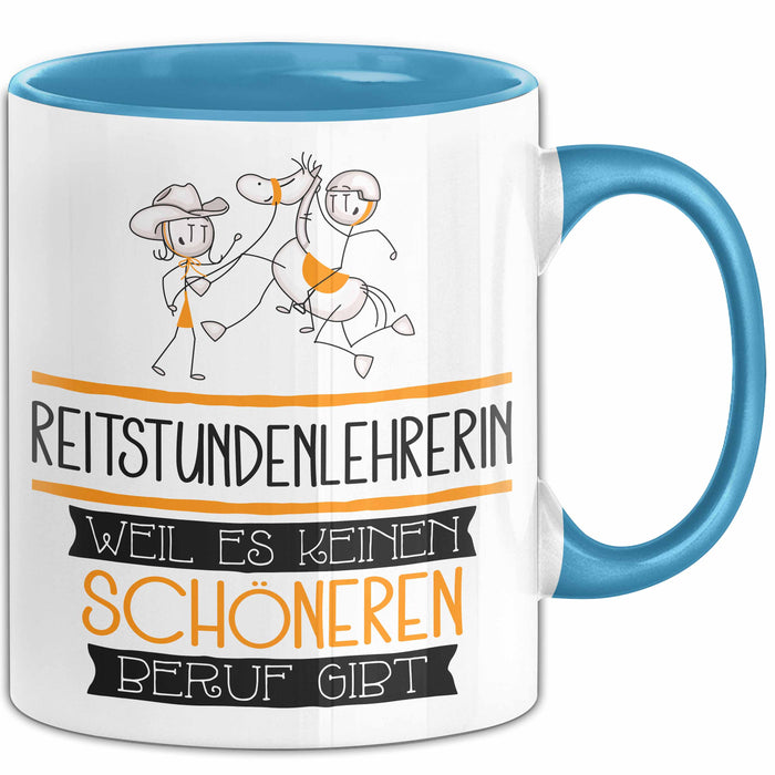 Reitstundenlehrerin Weil Es Keinen Schöneren Beruf Gibt Tasse Geschenk für Eine Reitstundenlehrerin Lustig Blau Trendation