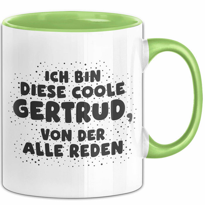 Gertrud Tasse Ich Bin Diese Coole Gertrud, Von Der Alle Reden Geschenk