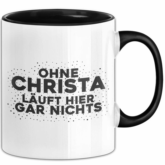 Christa Tasse Ohne Christa Laeuft Hier Gar Nichts Geschenk