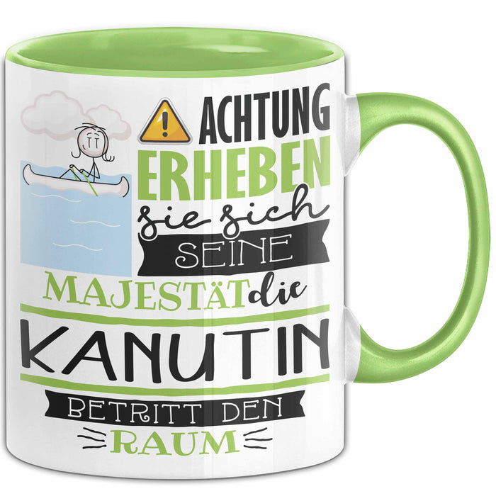 Kanutin Tasse Geschenk Lustiger Spruch Bitte Erheben Sie Sich Seine Majestät Die Kanutin Betritt Den Raum Grün Trendation