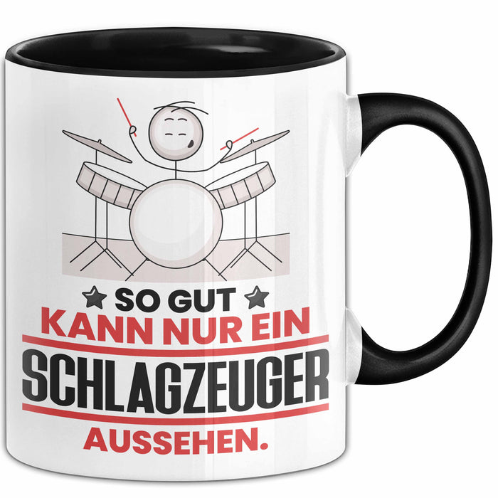 Schlagzeuger Geschenk Tasse So Gut Kann Nur Ein Schlagzeuger Aussehen Geschenkidee Kaffee-Becher Schwarz Trendation