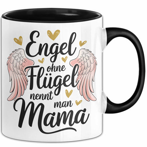 Mama Tasse Geschenk Engel Ohne Fluegel Nennt Man Mama Geschenkidee Geburtstag Mama Trendation