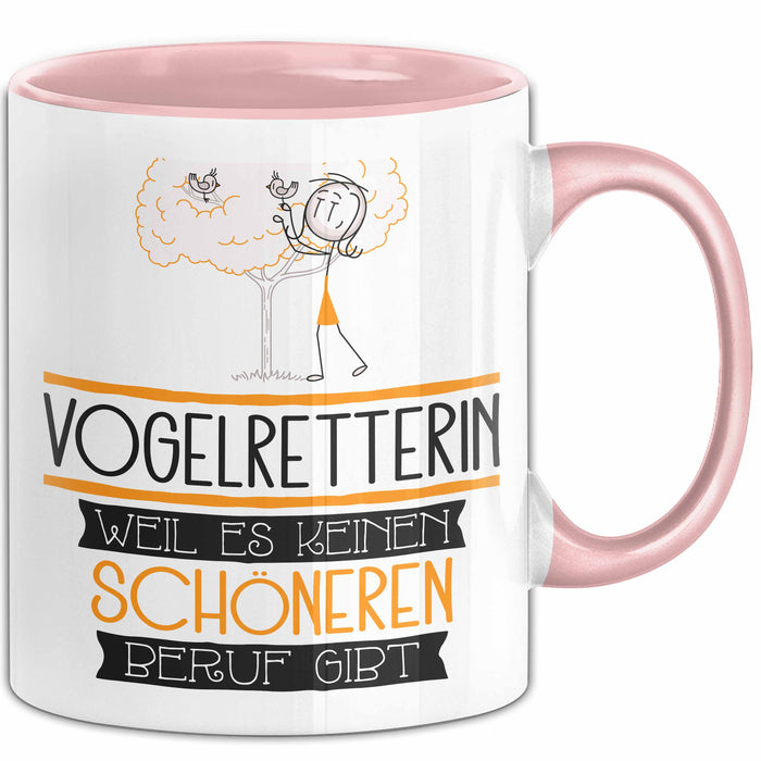 Vogelretterin Weil Es Keinen Schöneren Beruf Gibt Tasse Geschenk für Eine Vogelretterin Lustig Rosa Trendation