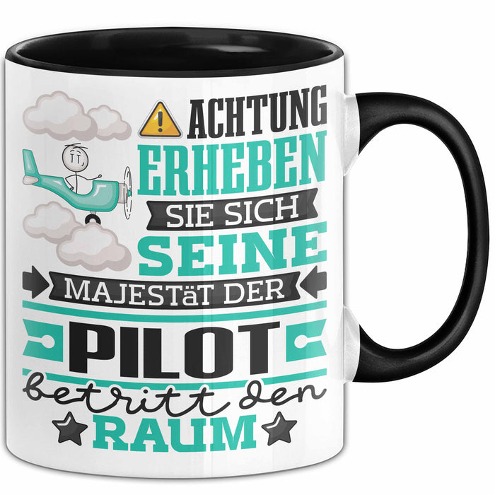 Pilot Geschenk Tasse Lustiger Spruch Erheben Sie Sich Der Pilot Betritt den Raum Schwarz Trendation