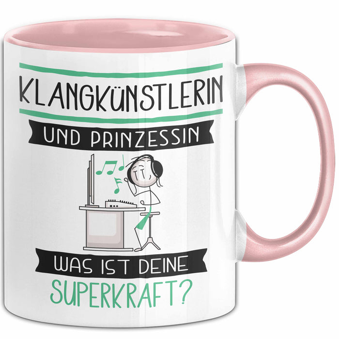Klangkünstlerin Und Prinzessin Tasse Geschenk Für Eine Klangkünstlerin Geburtstag Was Ist Deine Superkraft Rosa Trendation