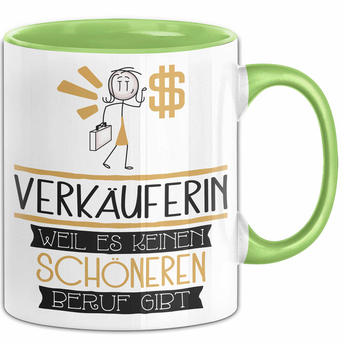 Verkäuferin Weil Es Keinen Schöneren Beruf Gibt Tasse Geschenk für Eine Verkäuferin Lustig Grün Trendation