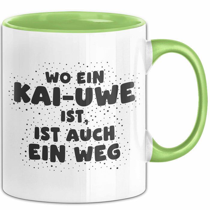 Kai-Uwe Tasse Wo Ein Kai-Uwe Ist, Ist Auch Ein Weg Geschenk