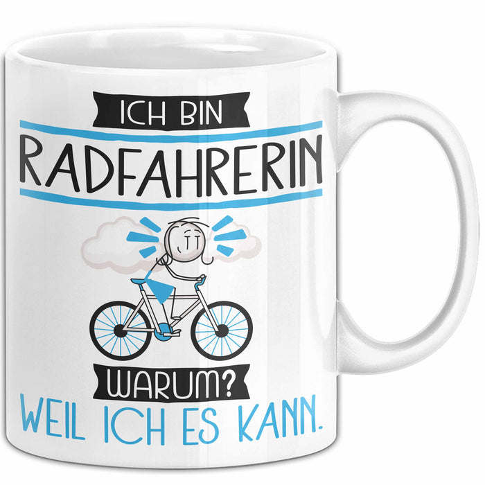 Radfahrerin Tasse Geschenk Ich Bin Radfahrerin Warum Weil Ich Es Kann Geschenkidee Geburtstag Weiß Trendation
