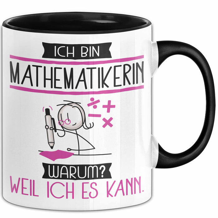 Mathematikerin Tasse Geschenk Ich Bin Mathematikerin Warum Weil Ich Es Kann Geschenkidee Geburtstag Trendation