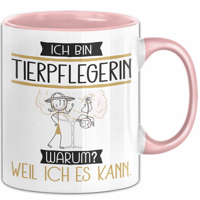 Tierpflegerin Tasse Geschenk Ich Bin Tierpflegerin Warum Weil Ich Es Kann Geschenkidee Geburtstag Rosa Trendation