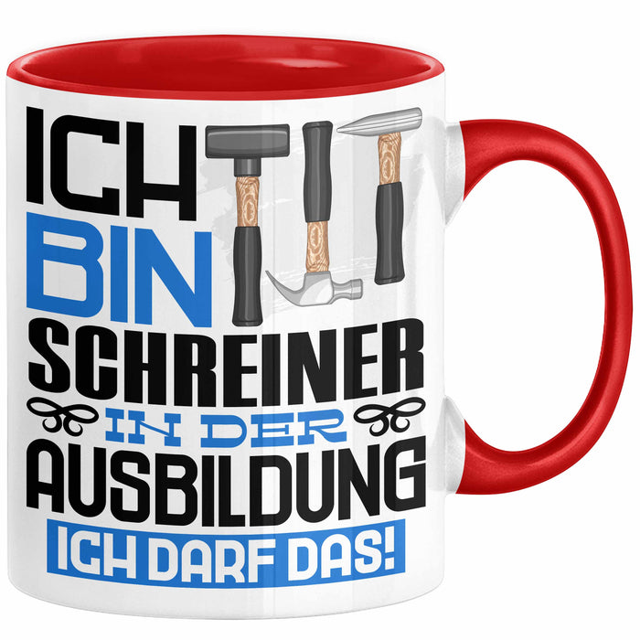 Schreiner Ausbildung Tasse Geschenk Ich Bin Schreiner In Der Ausbildung Ich Darf Das Geschenkidee Spruch Rot Trendation