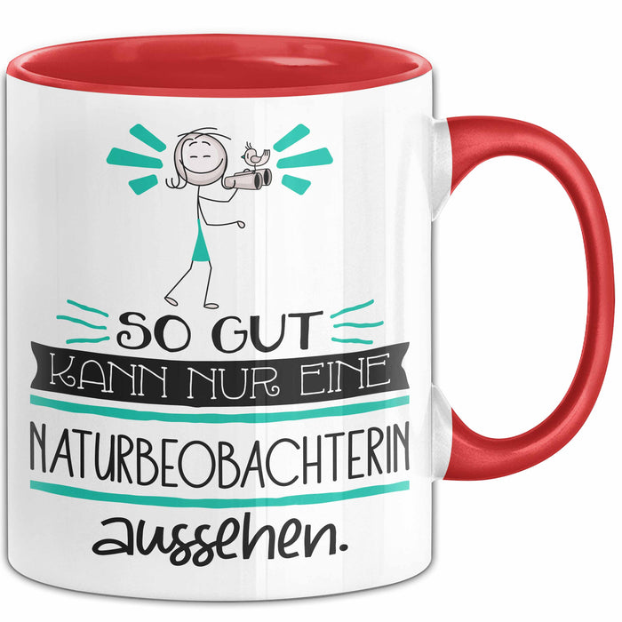 Naturbeobachterin Geschenk Tasse So Gut Kann Nur Eine Naturbeobachterin Aussehen Geschenkidee Geburtstag Weihnachten Lustig Rot Trendation