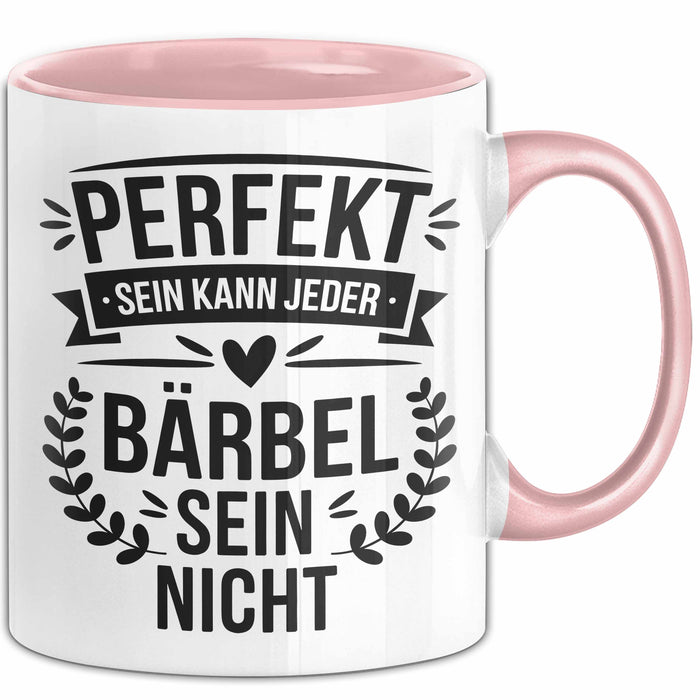 Bärbel Tasse Geschenk Perfekt Sein Kann Jeder Geschenkidee Geburtstag Rosa Trendation