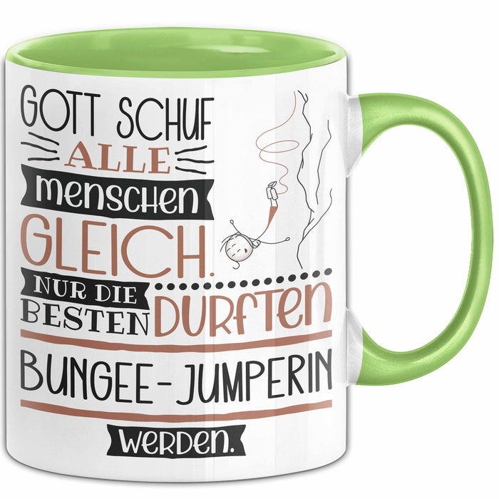Bungee-Jumperin Geschenk Becher Tasse Gott Schuf Alle Menschen Gleich Nur Die Besten Durfeten Bungee-Jumperin Werden Geschenkidee Lustig Grün Trendation