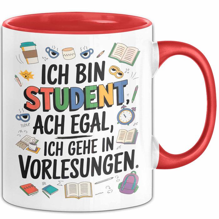 Student Tasse Geschenkidee Ich Gehe Zu Vorlesungen Uni Fan Rot Trendation
