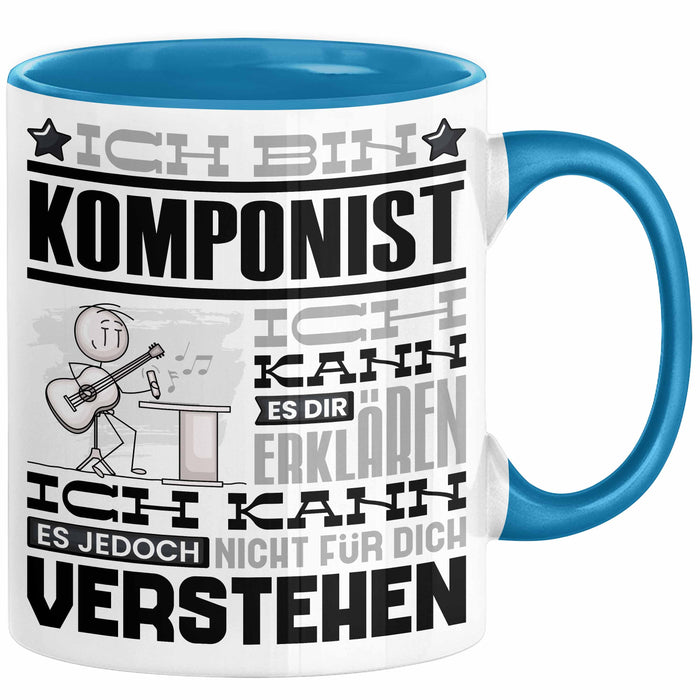 Komponist Geschenk Kaffee-Tasse Geschenkidee für Komponist Ich Bin Komponist Ich Kann Es Dir Erklären Jedoch Nicht Für Dich Verstehen Spruch Lustig Blau Trendation