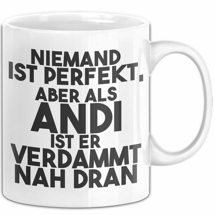 Andi Tasse Niemand Ist Perfekt, Aber Als Andi Ist Er Verdammt Nah Dran