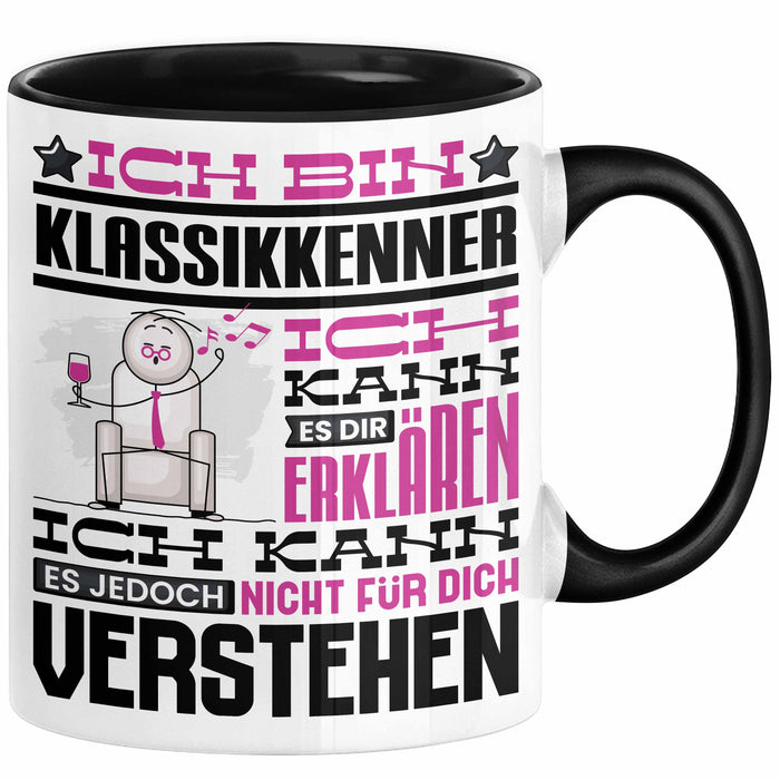 Klassikkenner Geschenk Tasse Lustige Geschenkdiee für einen Klassikkenner Geburtstag Ich Bin Klassikkenner Ich Kann Es Dir Erklären Aber Nicht Für Dich Verstehen Schwarz Trendation