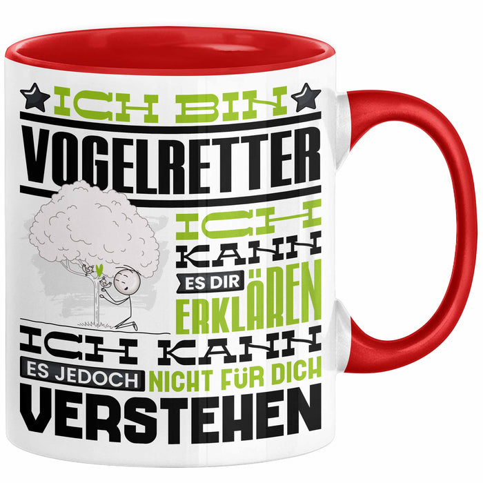 Vogelretter Geschenk Kaffee-Tasse Geschenkidee für Vogelretter Ich Bin Vogelretter Ich Kann Es Dir Erklären Jedoch Nicht Für Dich Verstehen Spruch Lustig Rot Trendation