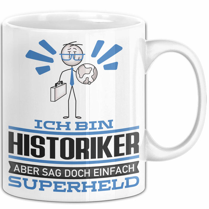 Historiker Geschenk Tasse Ich Bin Historiker Aber Sag Doch Einfach Superheld Lustige Geschenkdiee für Historiker Kaffee-Becher Weiß Trendation