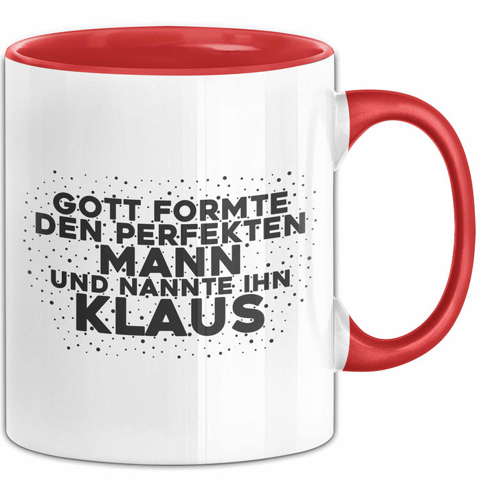 Klaus Tasse Gott Formte Den Perfekten Mann Und Nannte Ihn Klaus Geschenk