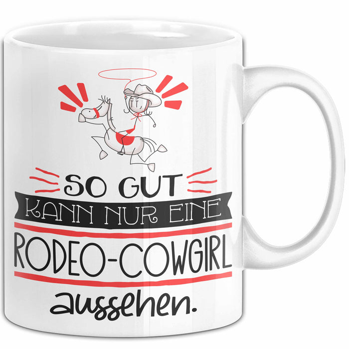Rodeo-Cowgirl Geschenk Tasse So Gut Kann Nur Eine Rodeo-Cowgirl Aussehen Geschenkidee Geburtstag Weihnachten Lustig Weiß Trendation