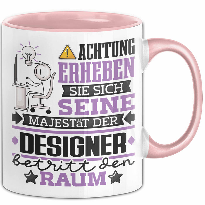 Designer Geschenk Tasse Lustiger Spruch Erheben Sie Sich Der Designer Betritt den Raum Rosa Trendation