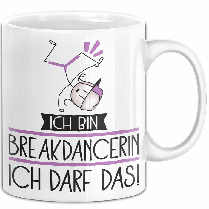 Geschenk für Breakdancerin Tasse Lustige Geschenkidee Geburtstag Ich Bin Breakdancerin Ich Darf Das Weiß Trendation