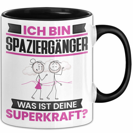 Spaziergänger Tasse Geschenk für Spaziergänger Geburtstag Lustiger Spruch Kaffee-Becher Was Ist Deine Superkraft Schwarz Trendation