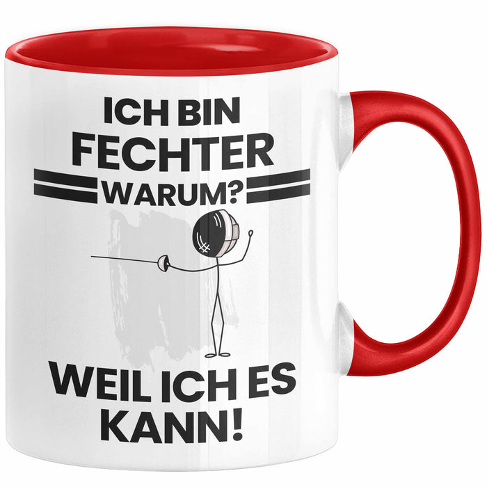 Fechter Geschenk Tasse Lustiger Spruch Ich Bin Fechter Warum Weil Ich Es Kann Geschenkidee Bester Fechter Geburtstag Kaffee-Becher Rot Trendation