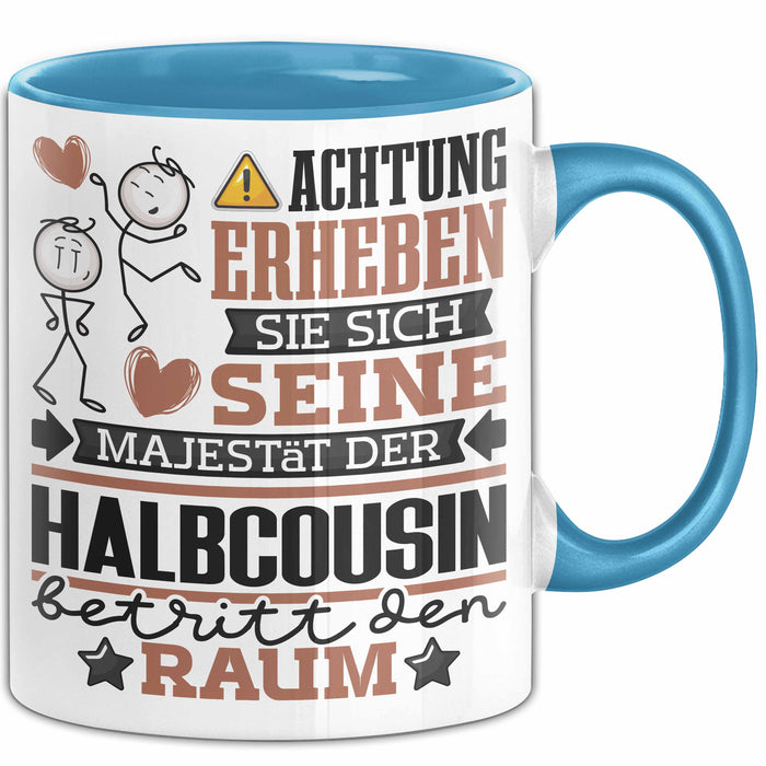 Halbcousin Geschenk Tasse Lustiger Spruch Erheben Sie Sich Der Halbcousin Betritt den Raum Blau Trendation