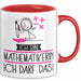 Geschenk für Mathematikerin Tasse Lustige Geschenkidee Geburtstag Ich Bin Mathematikerin Ich Darf Das Rot Trendation