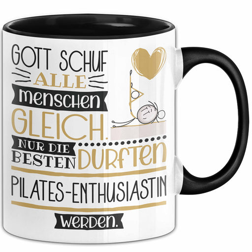 Pilates-Enthusiastin Geschenk Becher Tasse Gott Schuf Alle Menschen Gleich Nur Die Besten Durfeten Pilates-Enthusiastin Werden Geschenkidee Lustig Trendation